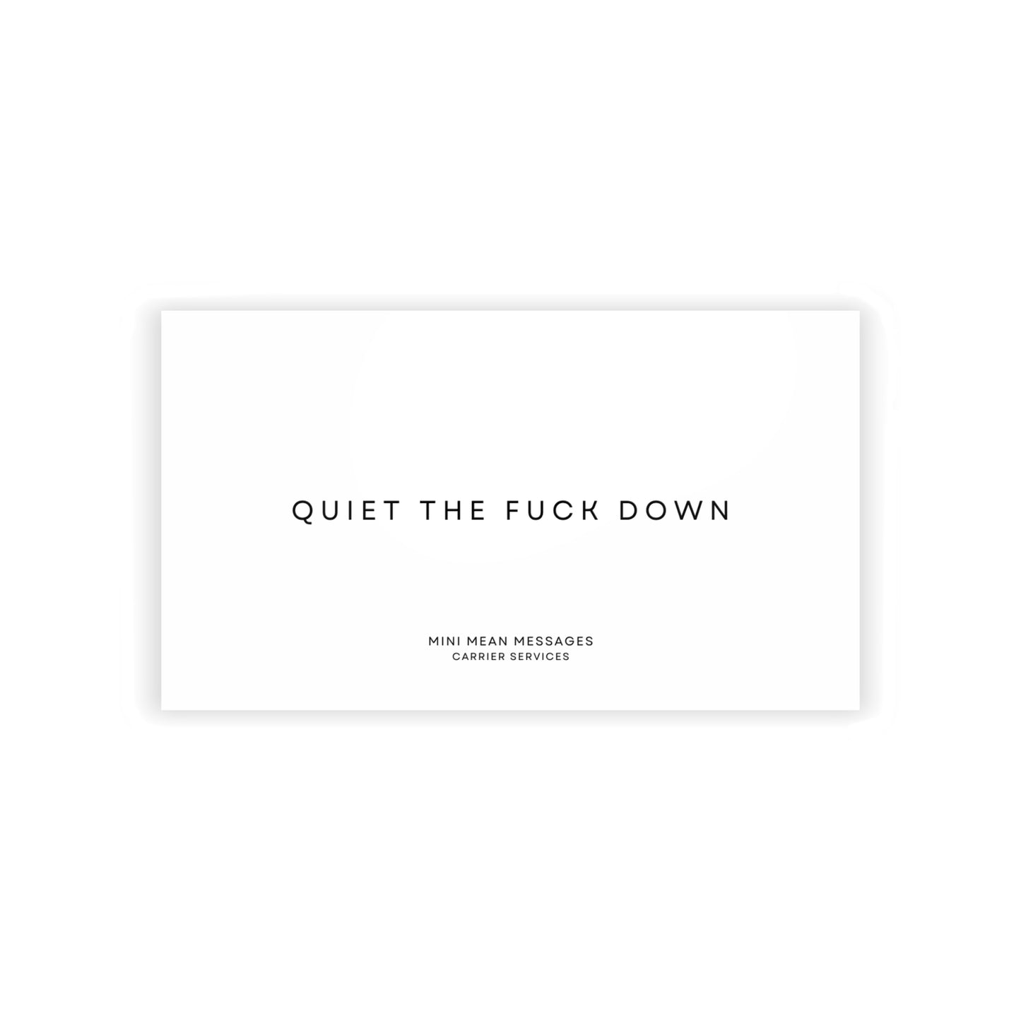 DAILY'S: QUIET THE FUCK DOWN